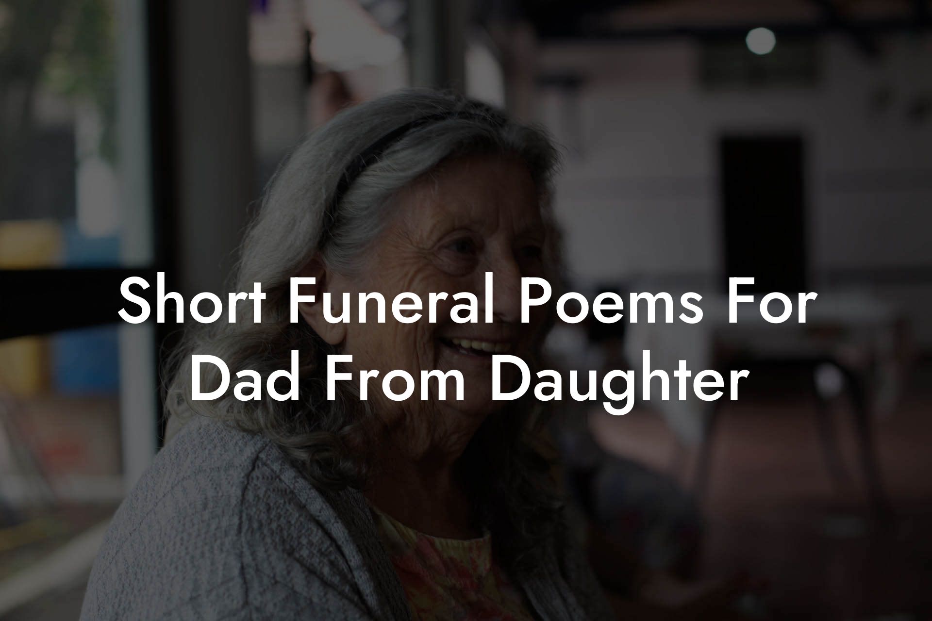 Short Funeral Poems For Dad From Daughter