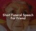 Short Funeral Speech For Friend