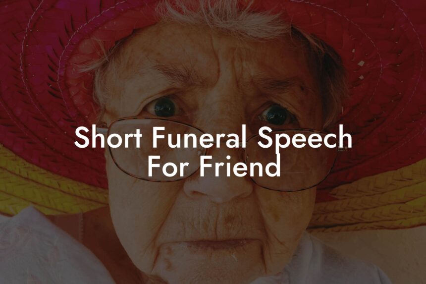 Short Funeral Speech For Friend Eulogy Assistant