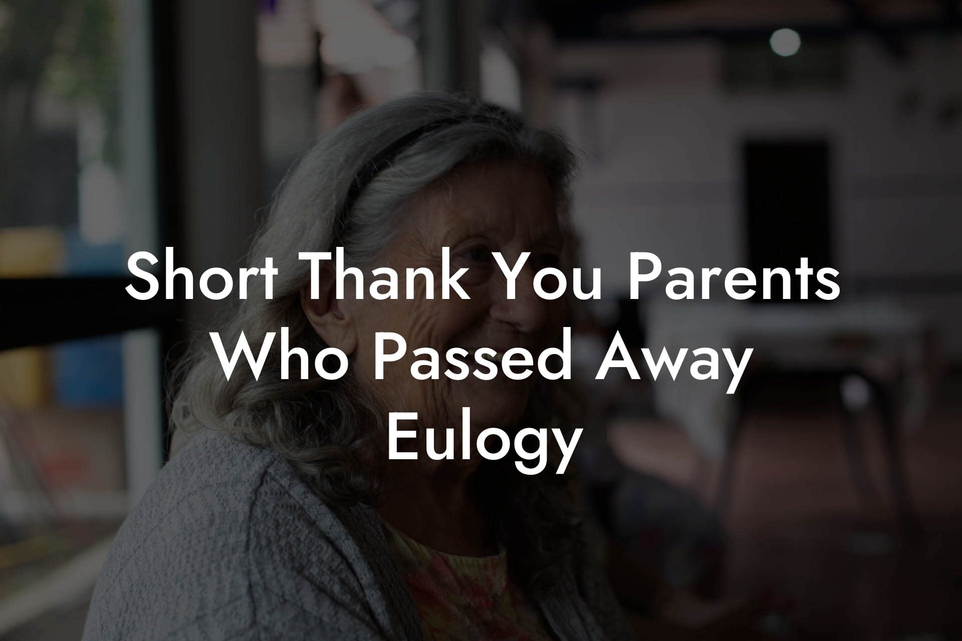 Short Thank You Parents Who Passed Away Eulogy