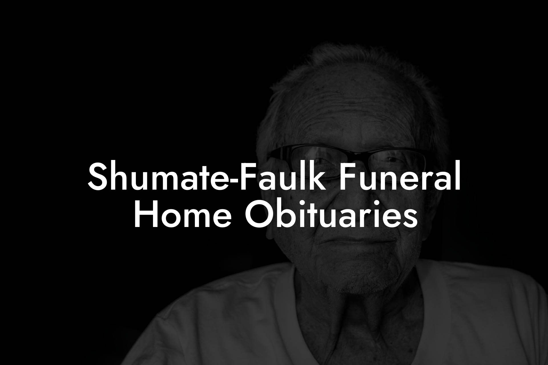 Shumate-Faulk Funeral Home Obituaries