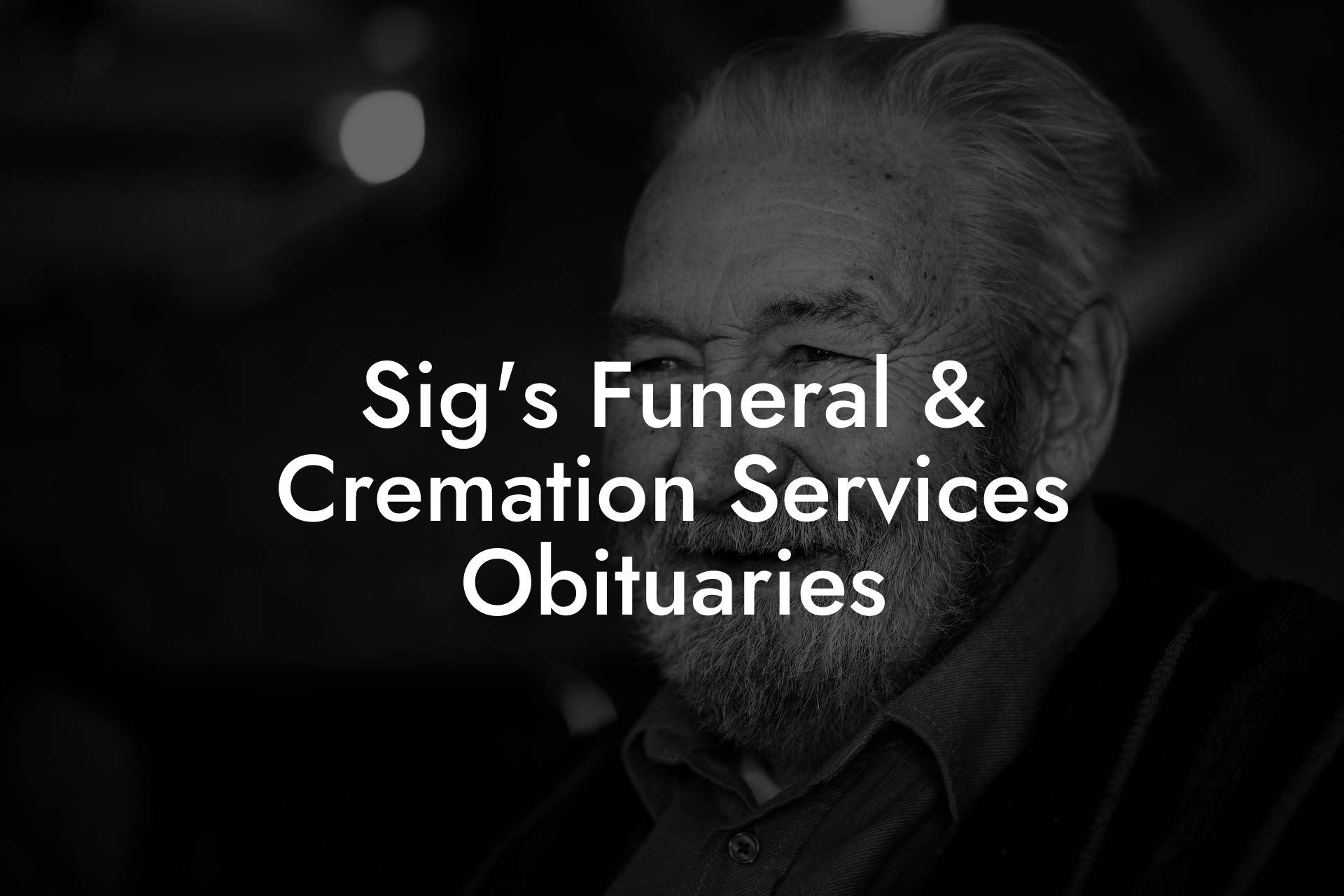 Sig's Funeral & Cremation Services Obituaries