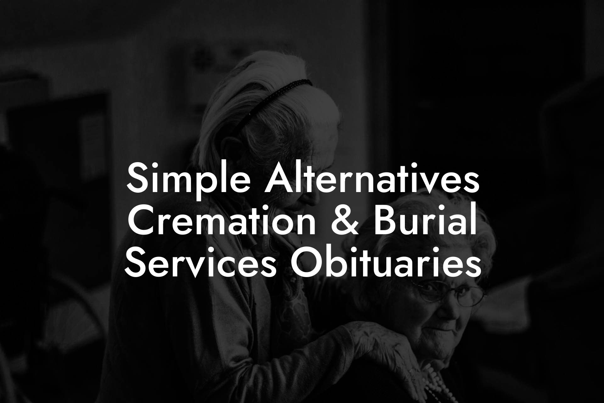 Simple Alternatives Cremation & Burial Services Obituaries