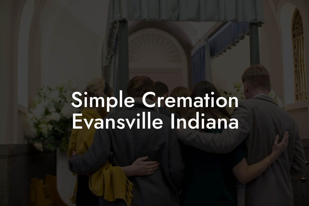 Simple Cremation Evansville Indiana