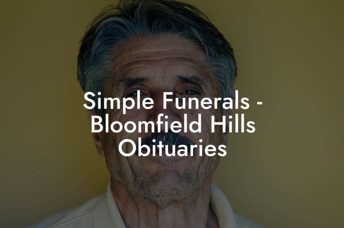 Simple Funerals - Bloomfield Hills Obituaries