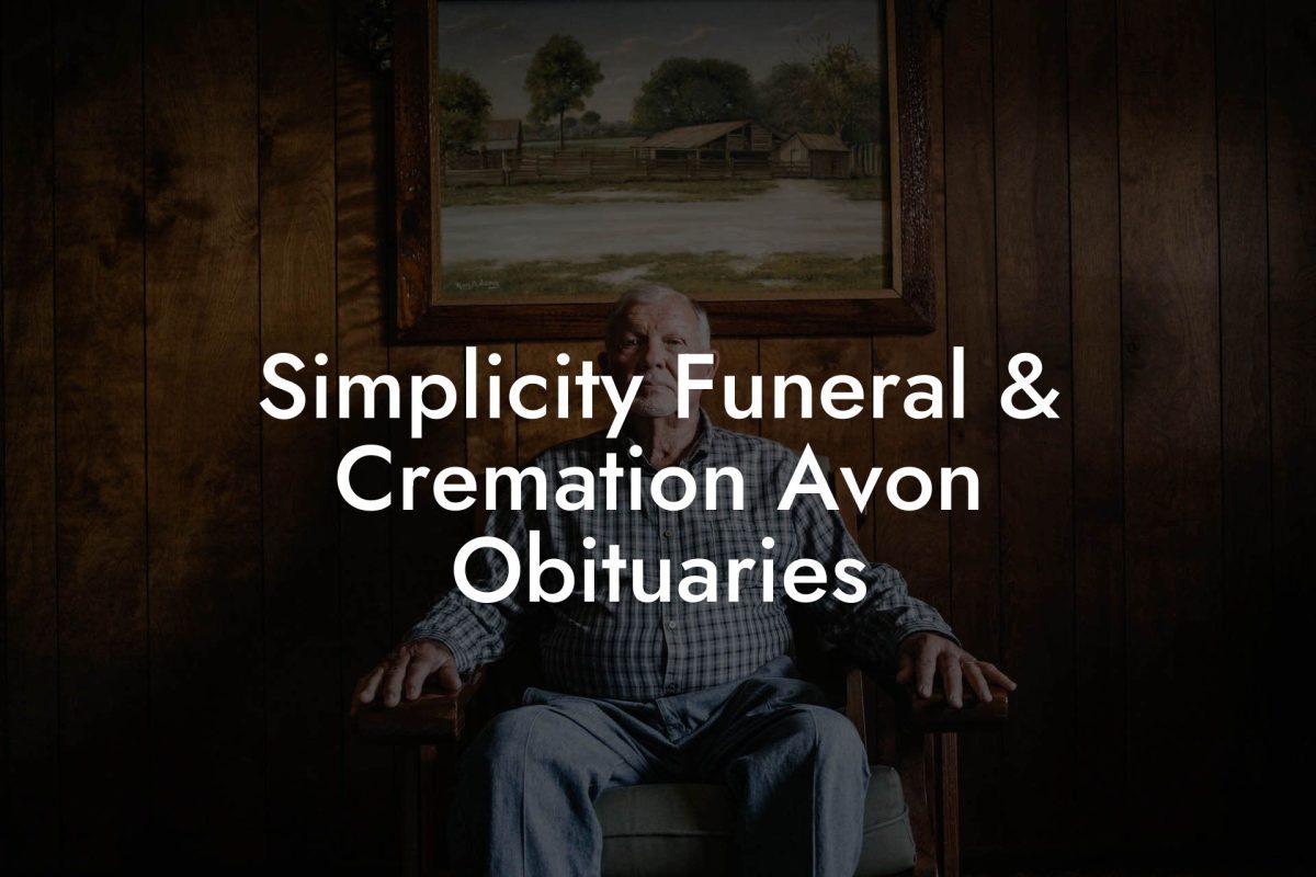 Simplicity Funeral & Cremation Avon Obituaries