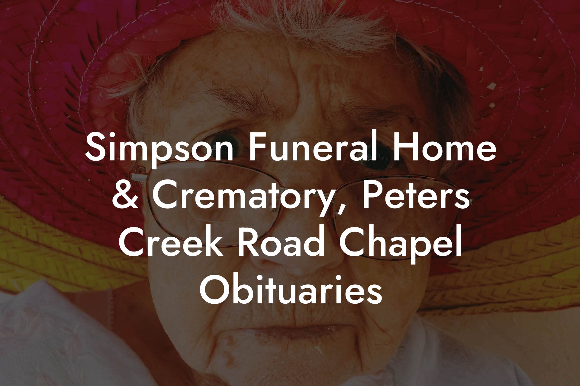 Simpson Funeral Home & Crematory, Peters Creek Road Chapel Obituaries