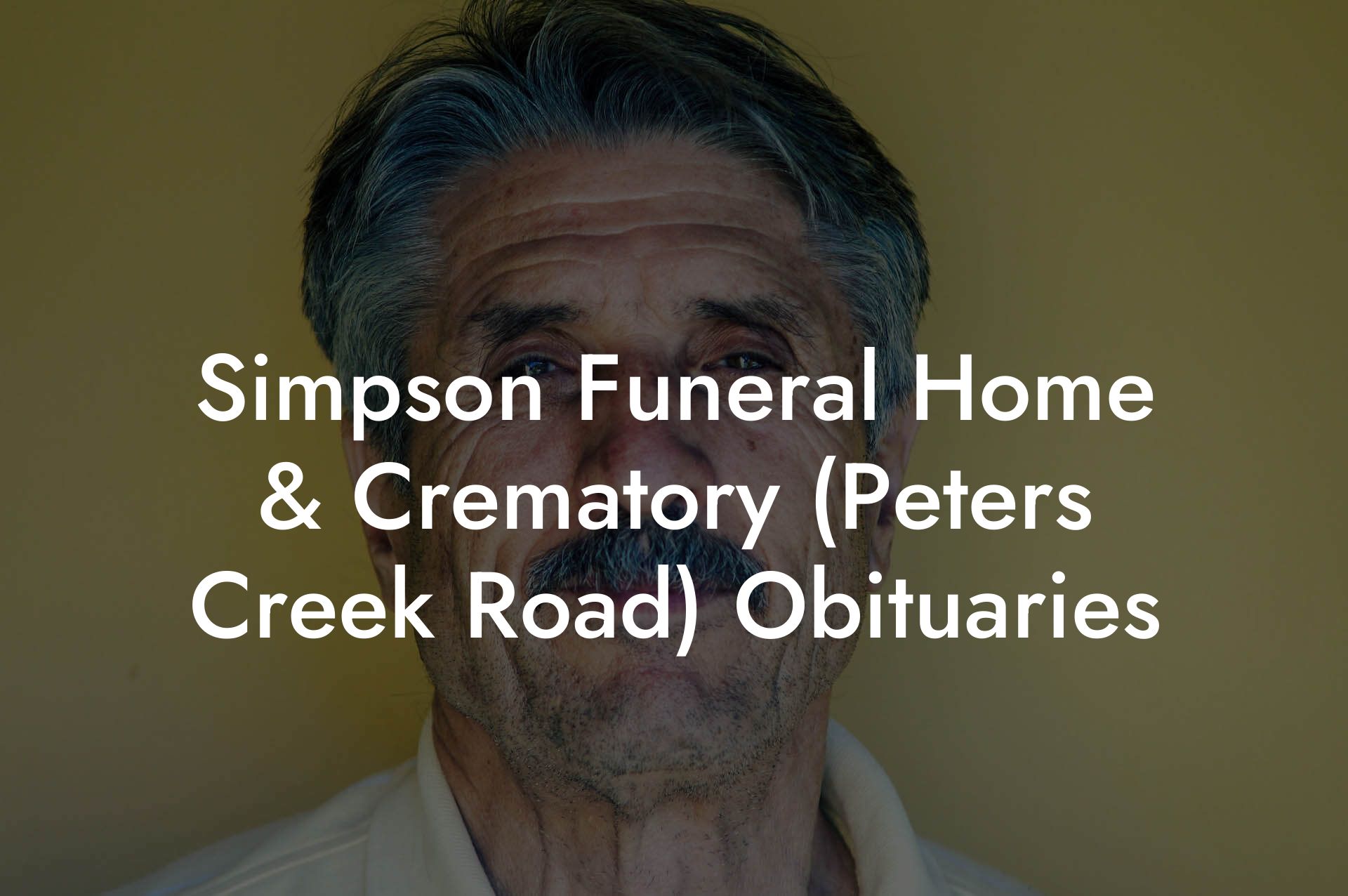Simpson Funeral Home & Crematory (Peters Creek Road) Obituaries