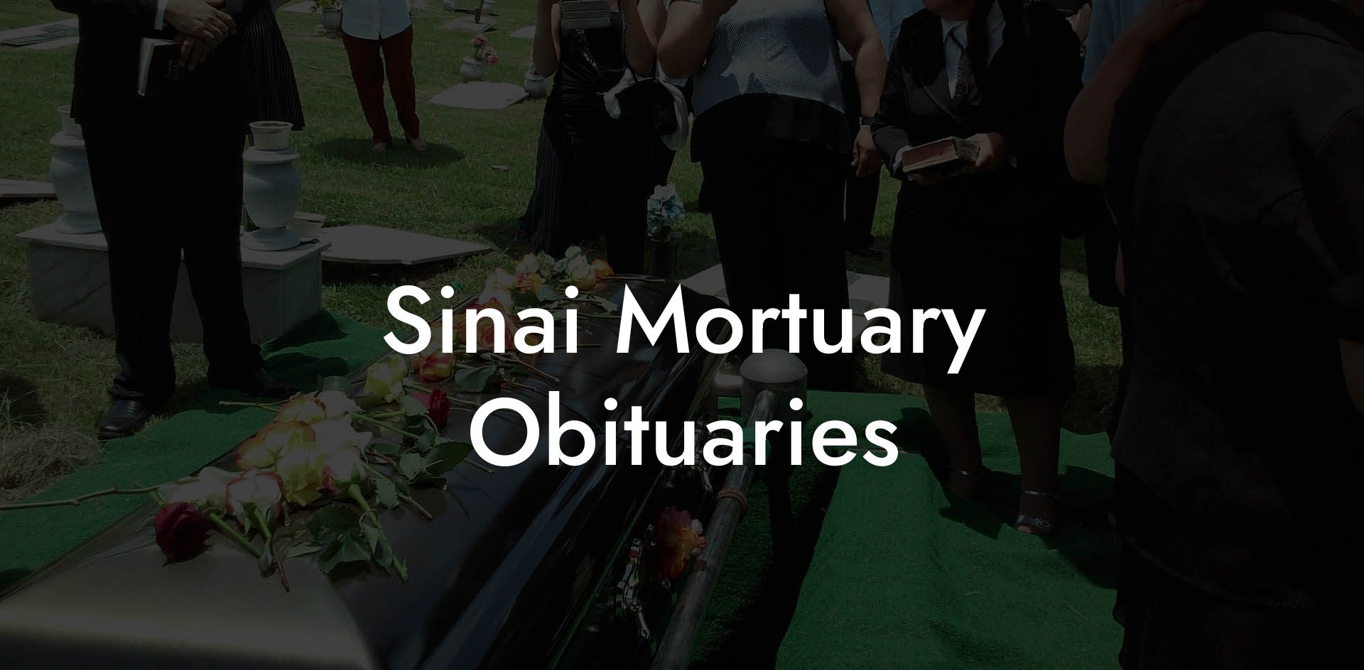 Sinai Mortuary Obituaries