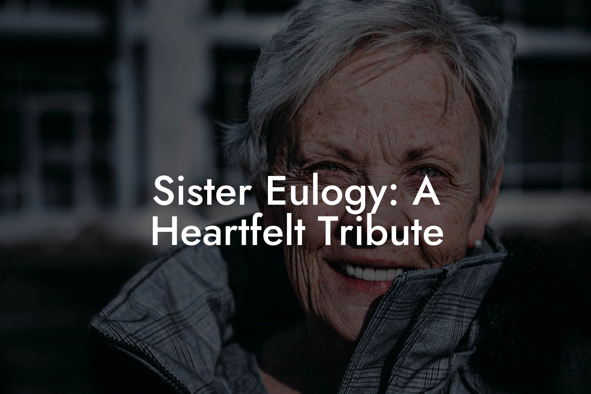 Sister Eulogy: A Heartfelt Tribute