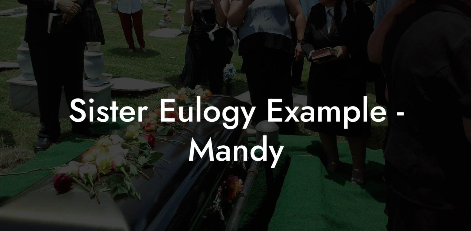 Sister Eulogy Example - Mandy - Eulogy Assistant
