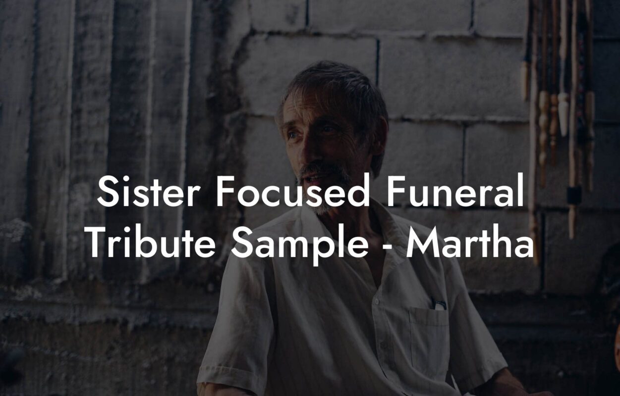 Sister Focused Funeral Tribute Sample - Martha