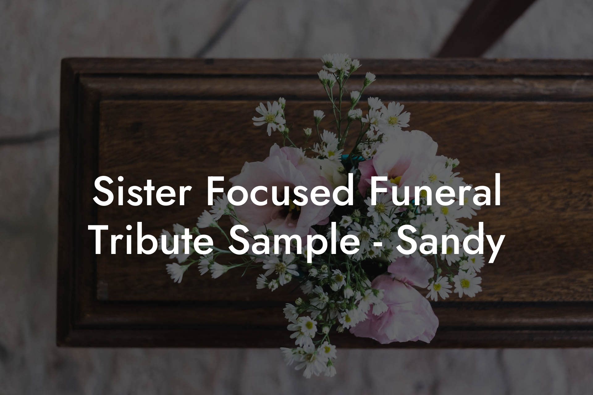Sister Focused Funeral Tribute Sample - Sandy