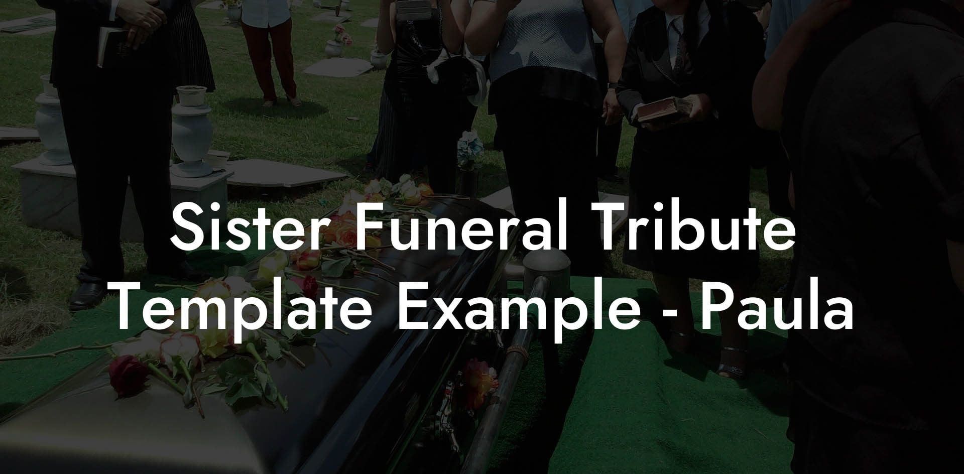 Sister Funeral Tribute Template Example - Paula