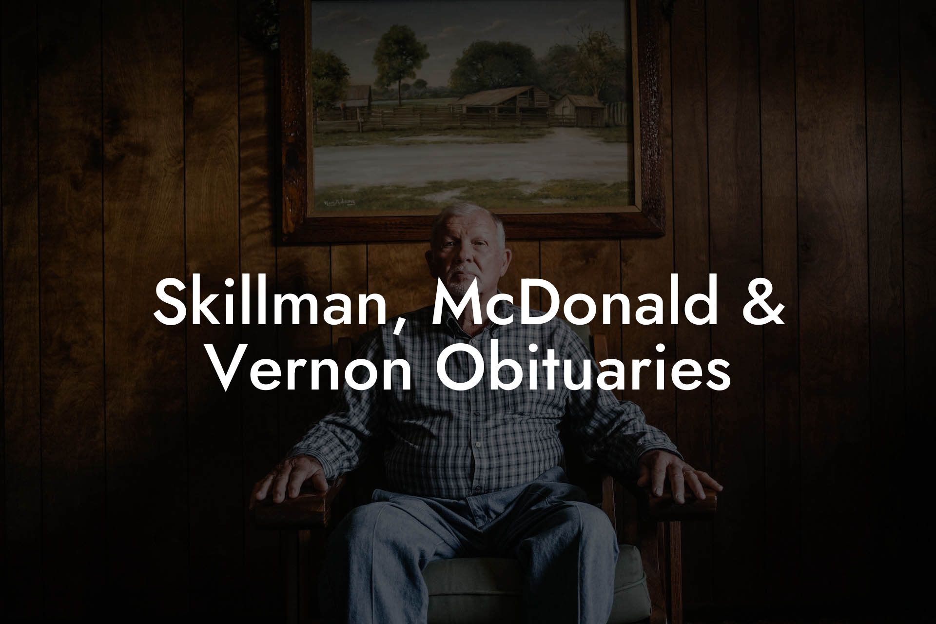 Skillman, McDonald & Vernon Obituaries