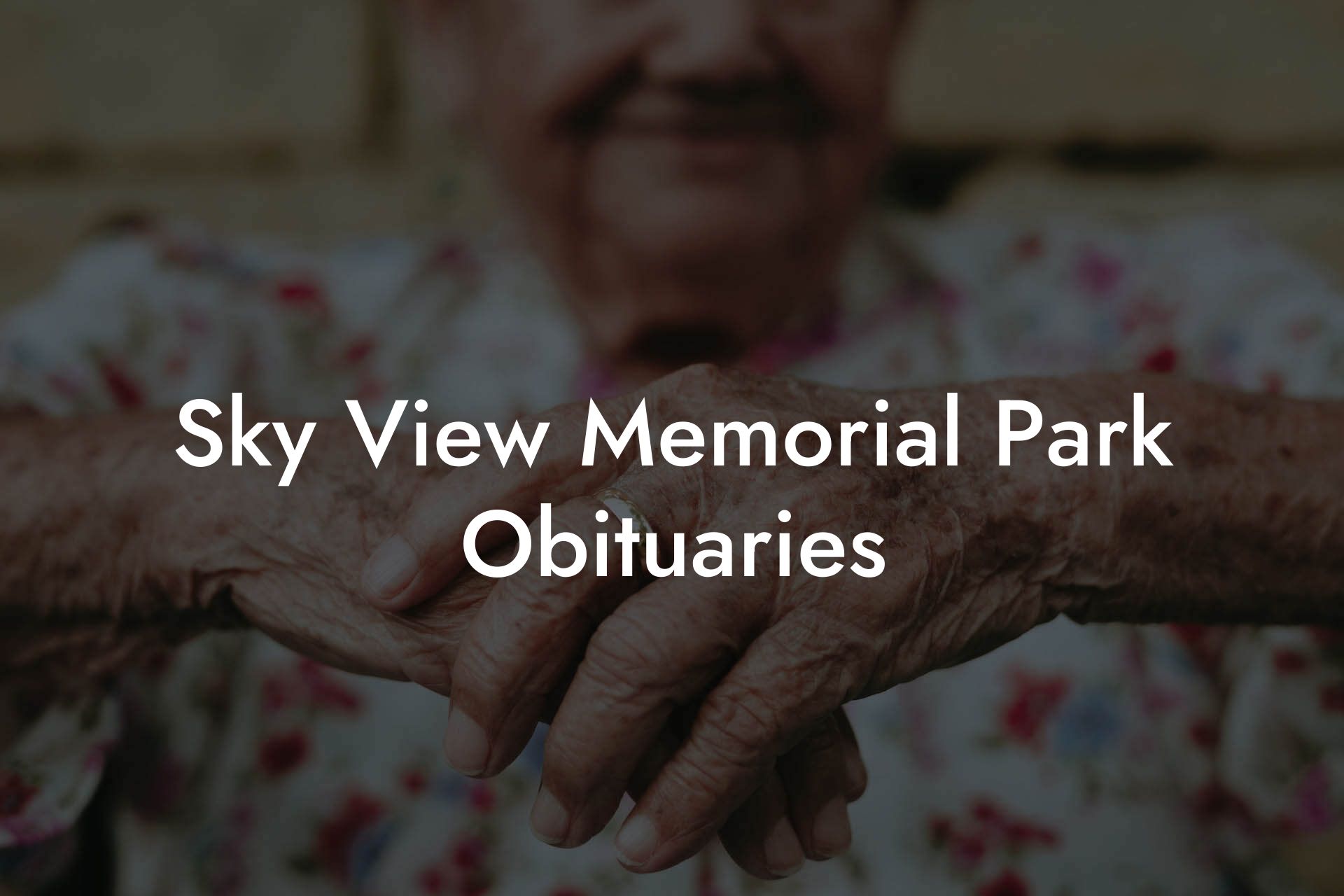 Sky View Memorial Park Obituaries