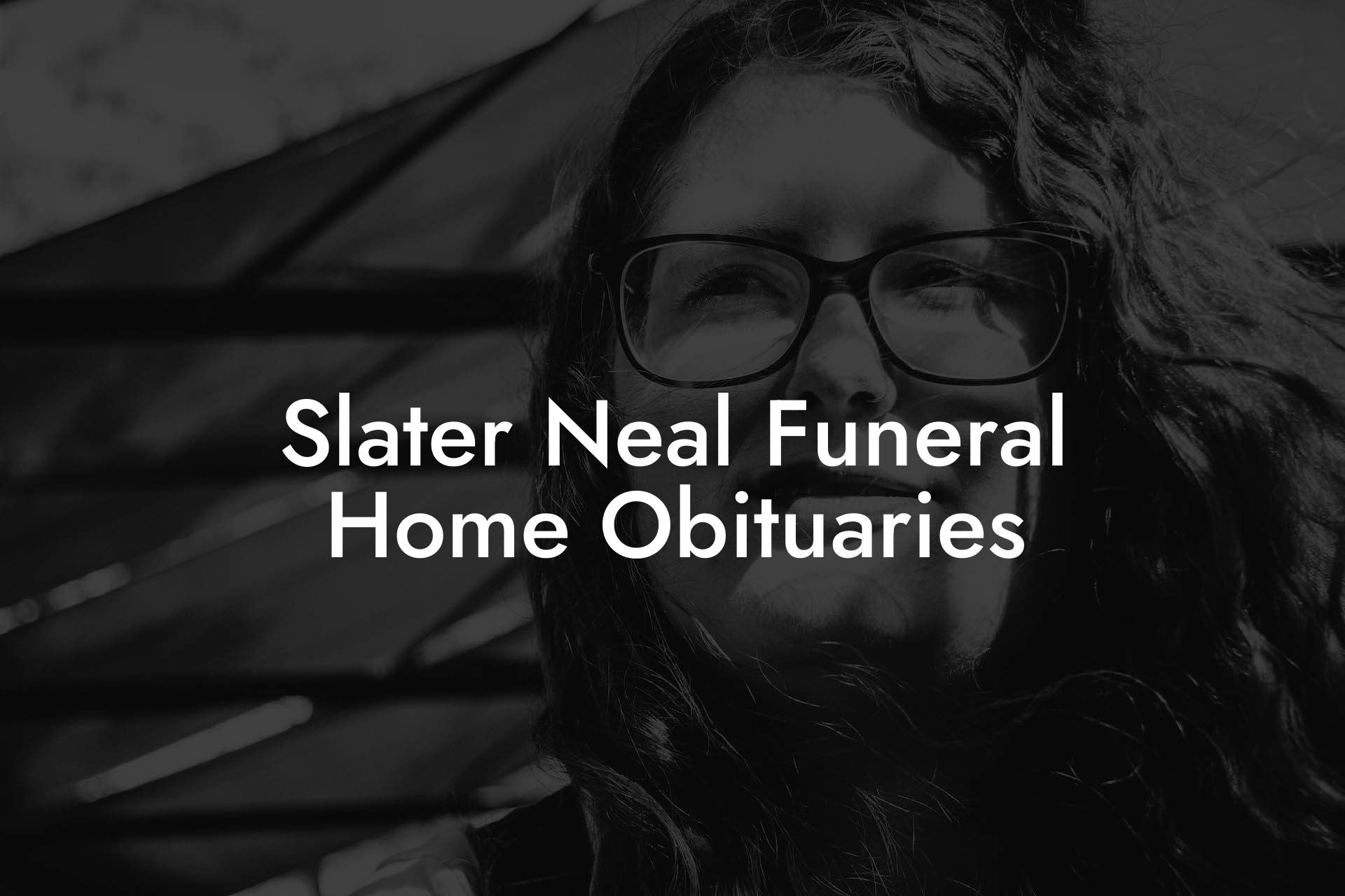 Slater Neal Funeral Home Obituaries