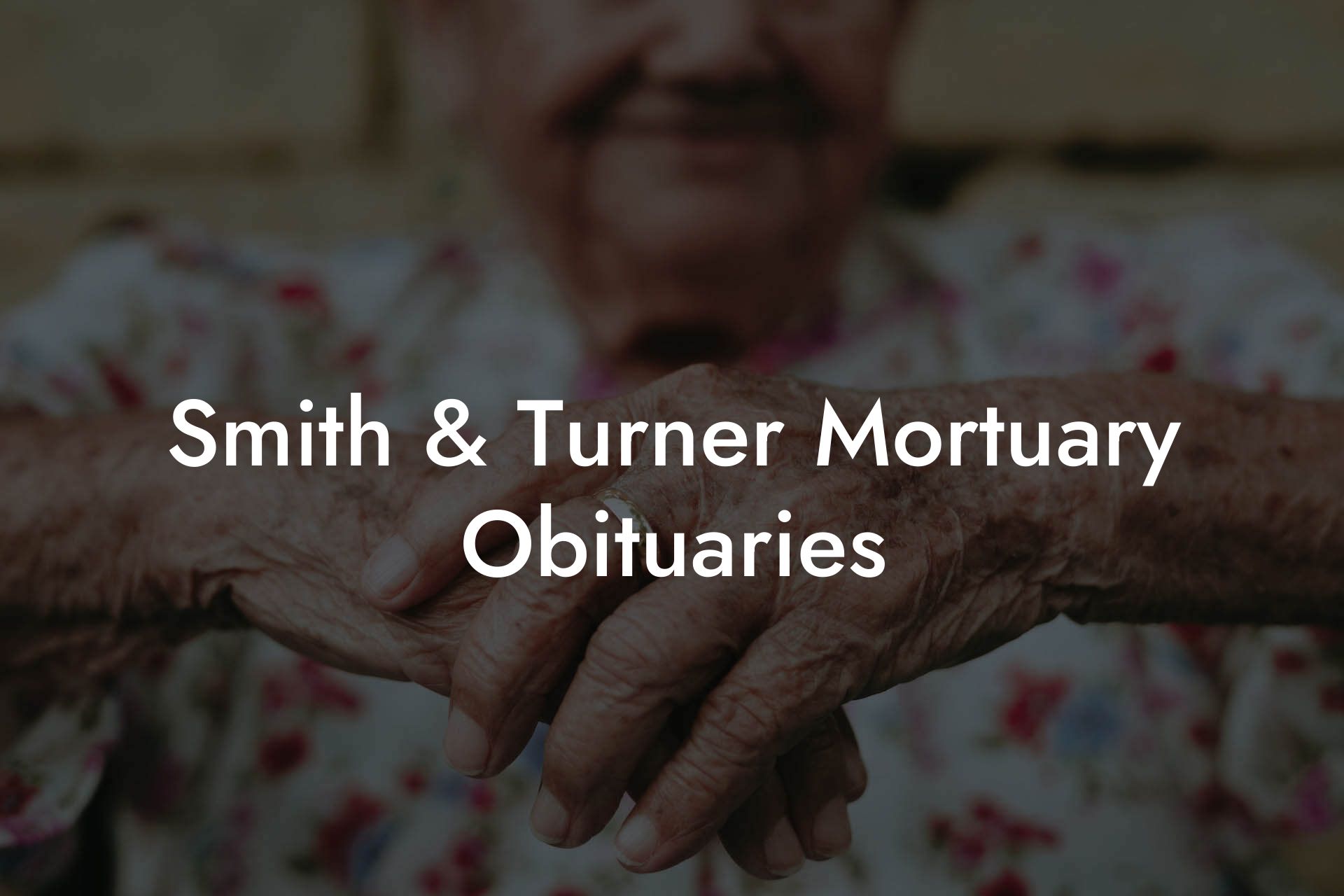 Smith & Turner Mortuary Obituaries