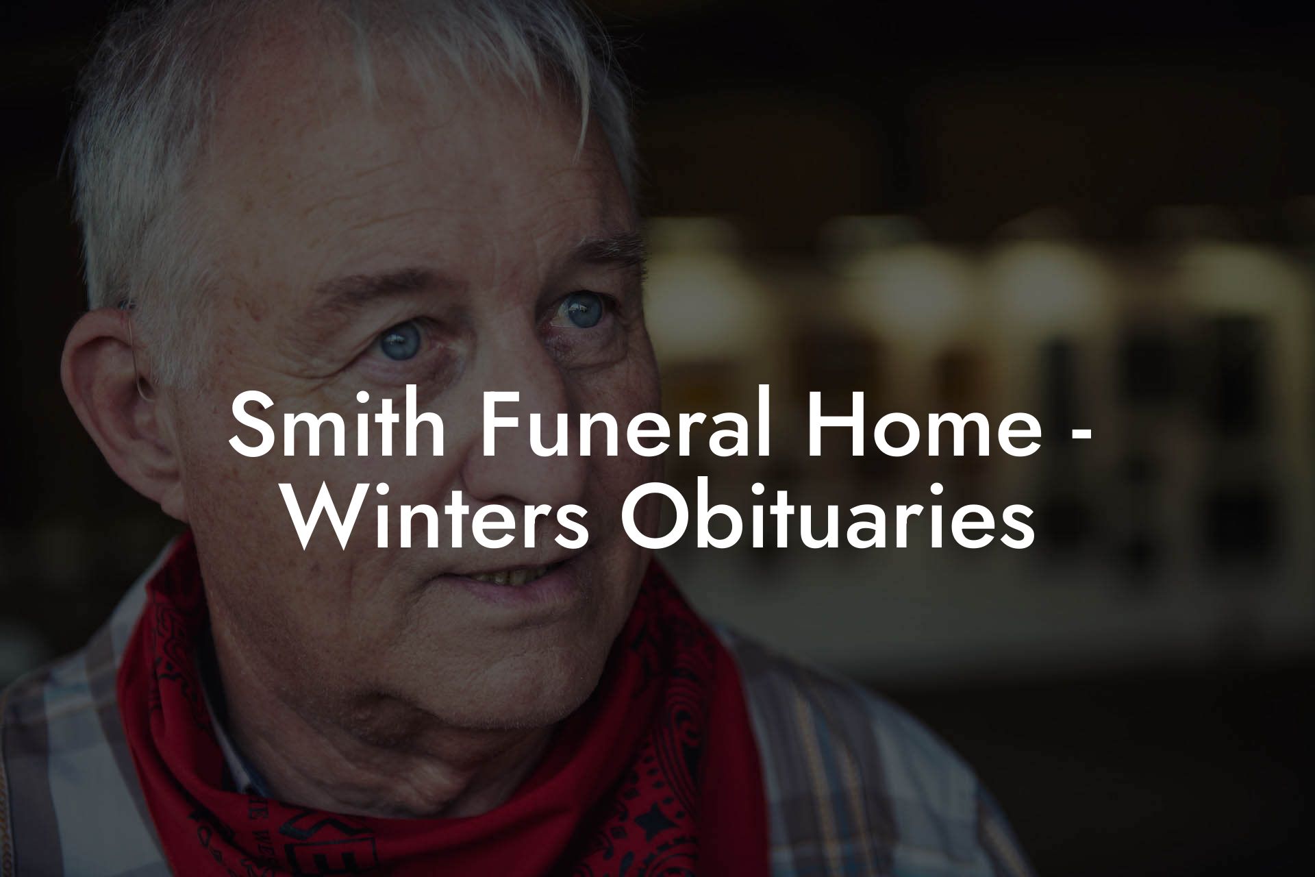 Smith Funeral Home - Winters Obituaries