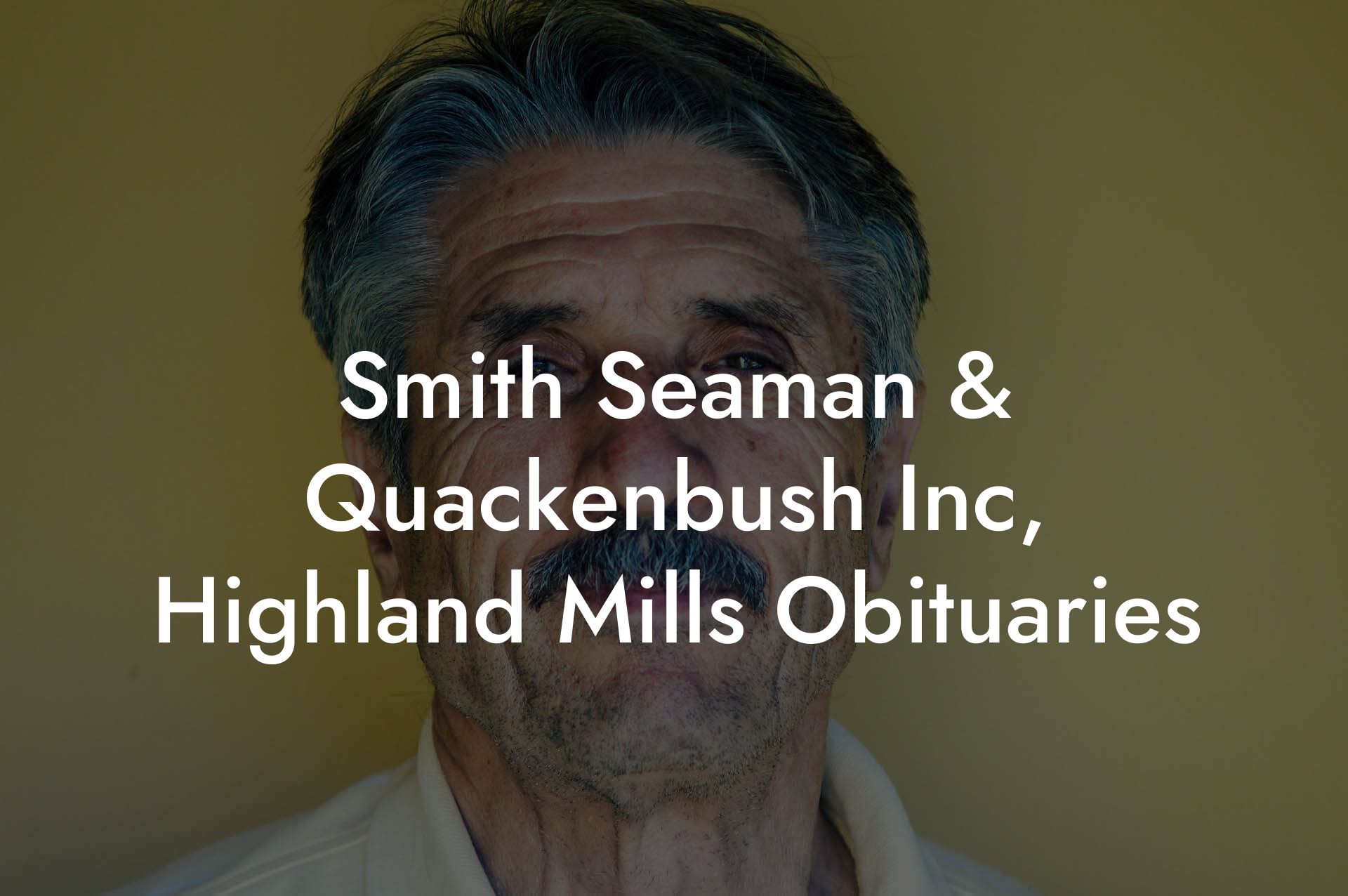 Smith Seaman & Quackenbush Inc, Highland Mills Obituaries