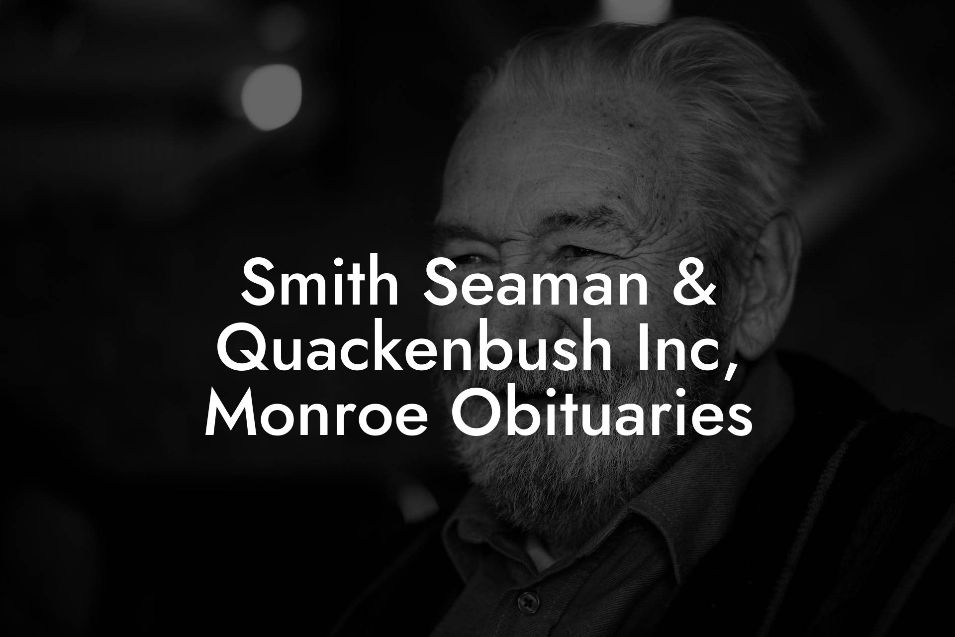 Smith Seaman & Quackenbush Inc, Monroe Obituaries
