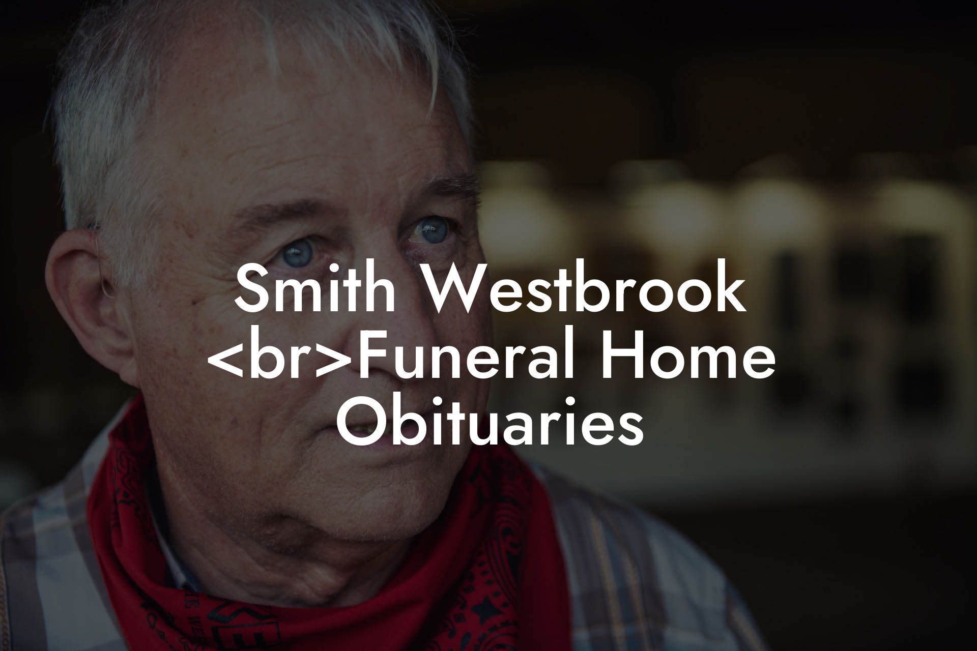Smith Westbrook Funeral Home Obituaries