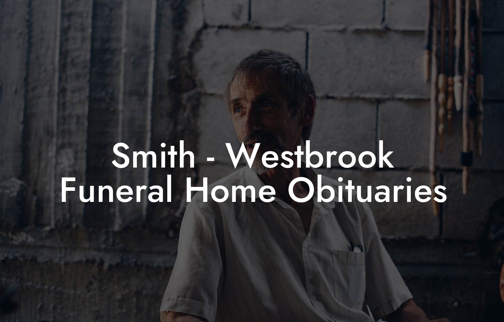 Smith Westbrook Funeral Home Obituaries Eulogy Assistant