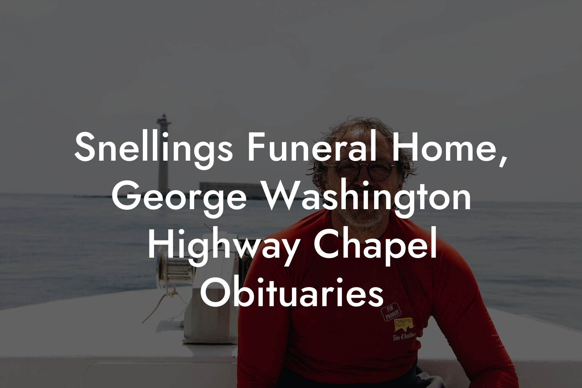 Snellings Funeral Home, George Washington Highway Chapel Obituaries