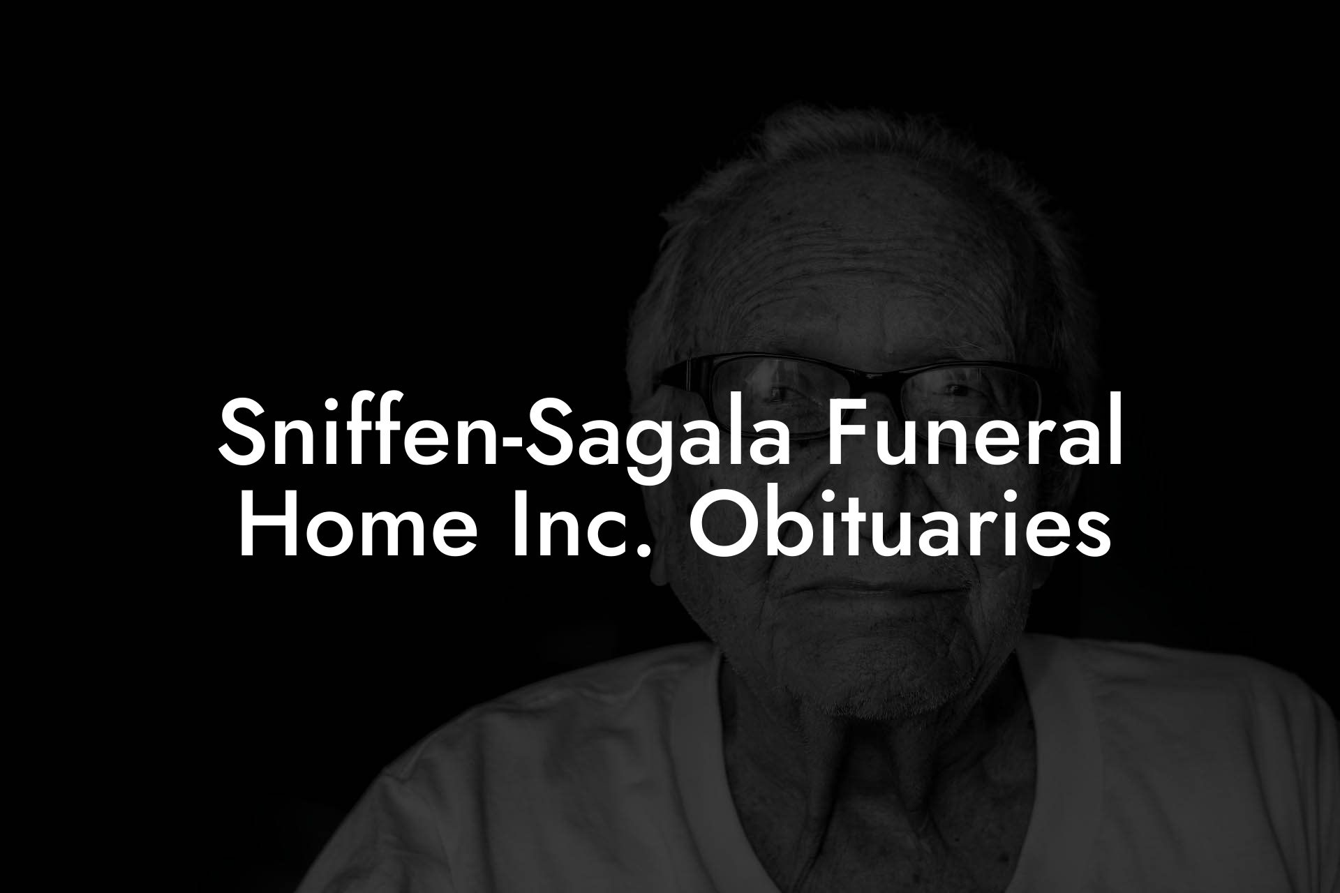 Sniffen-Sagala Funeral Home Inc. Obituaries