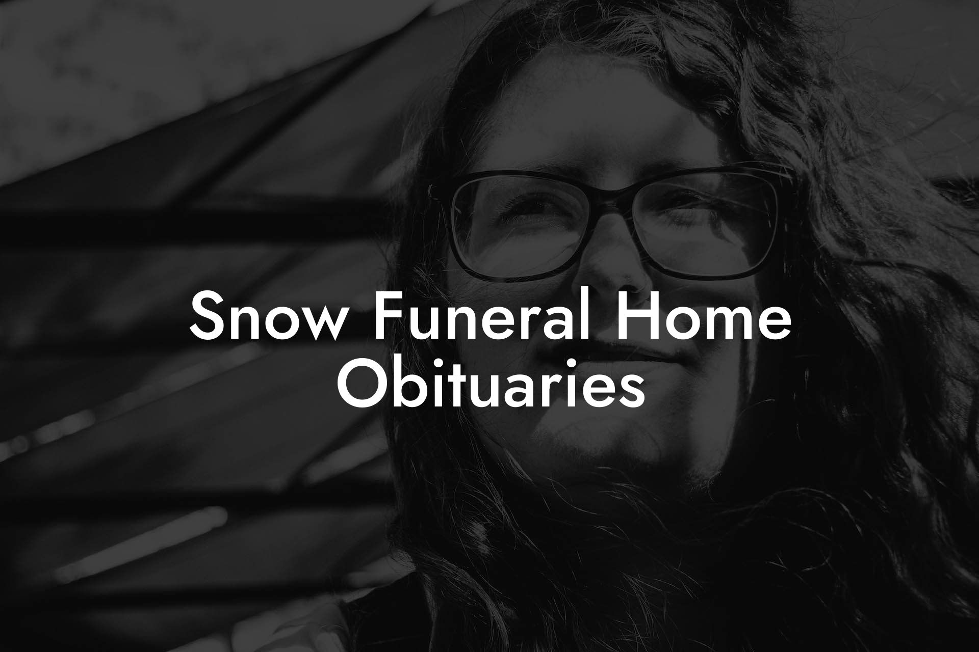 Snow Funeral Home Obituaries
