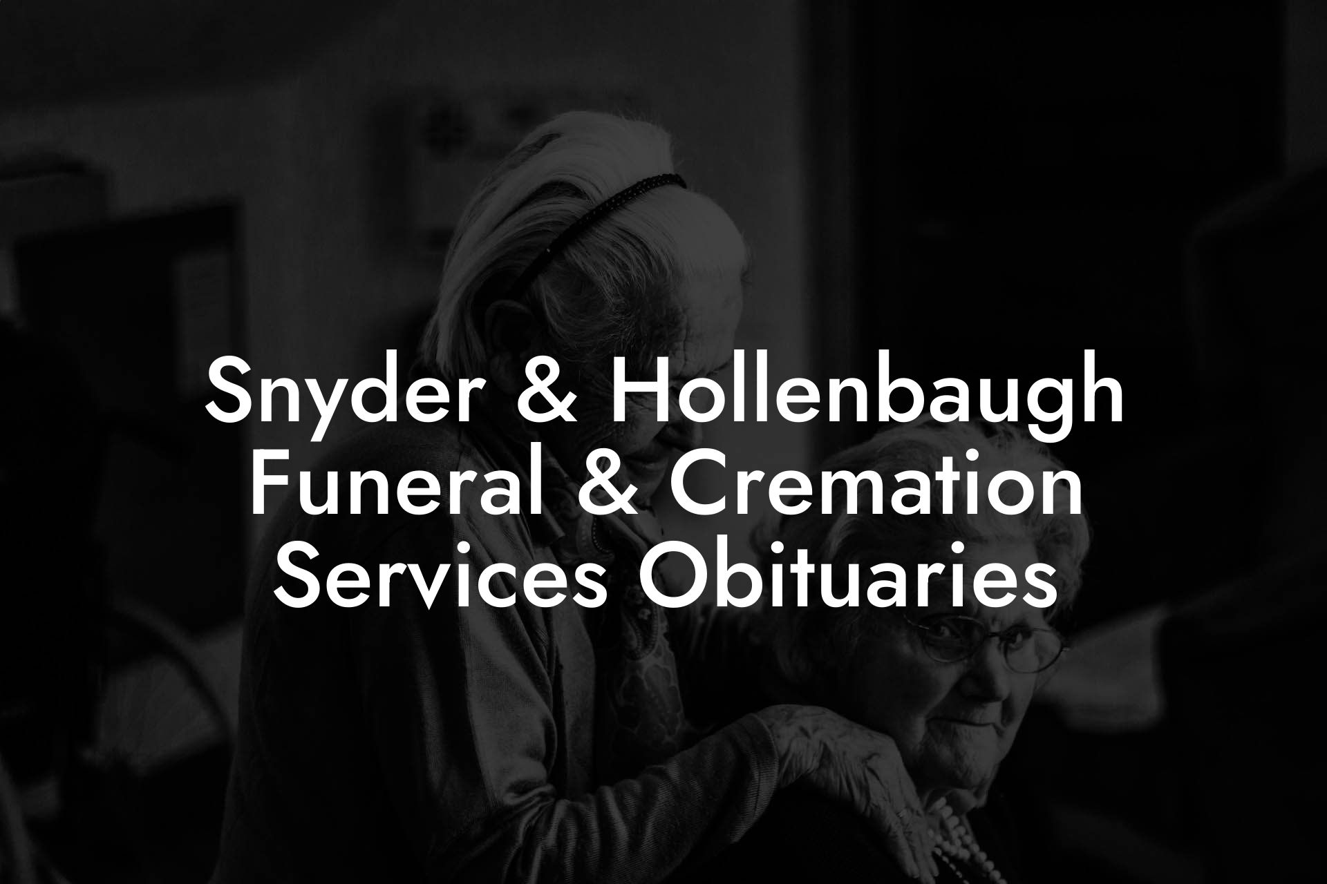 Snyder & hollenbaugh funeral & cremation services obituaries