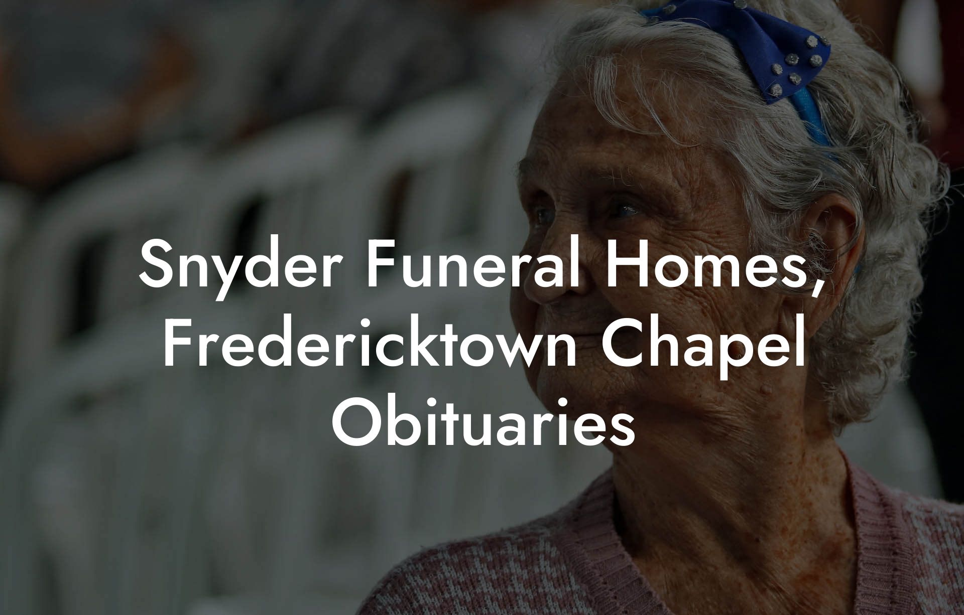 Snyder Funeral Homes, Fredericktown Chapel Obituaries