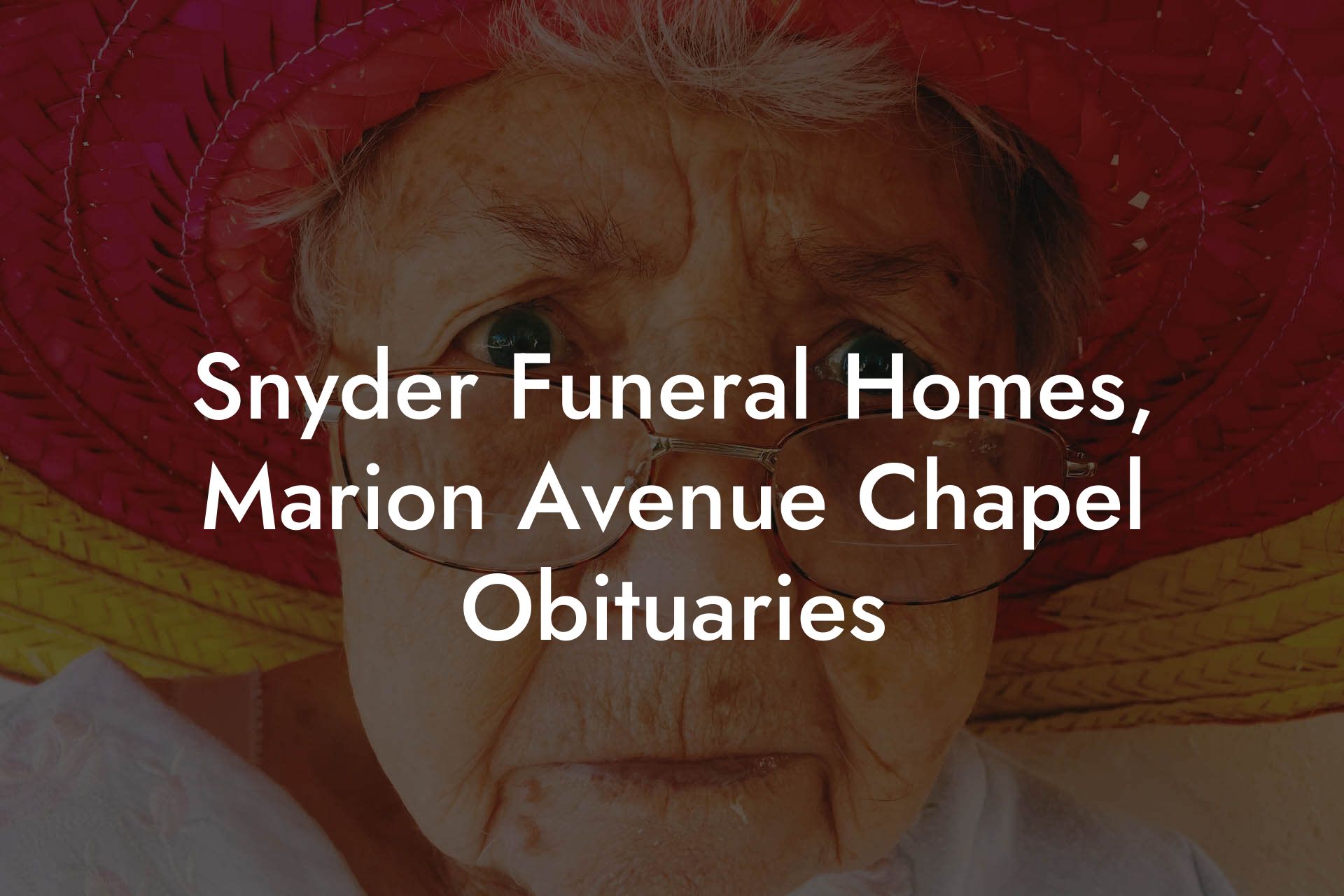 Snyder Funeral Homes, Marion Avenue Chapel Obituaries