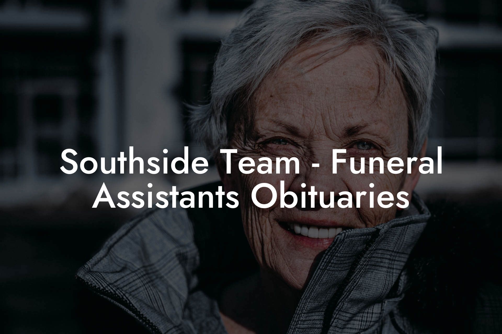 Southside Team Funeral Assistants Obituaries Eulogy Assistant