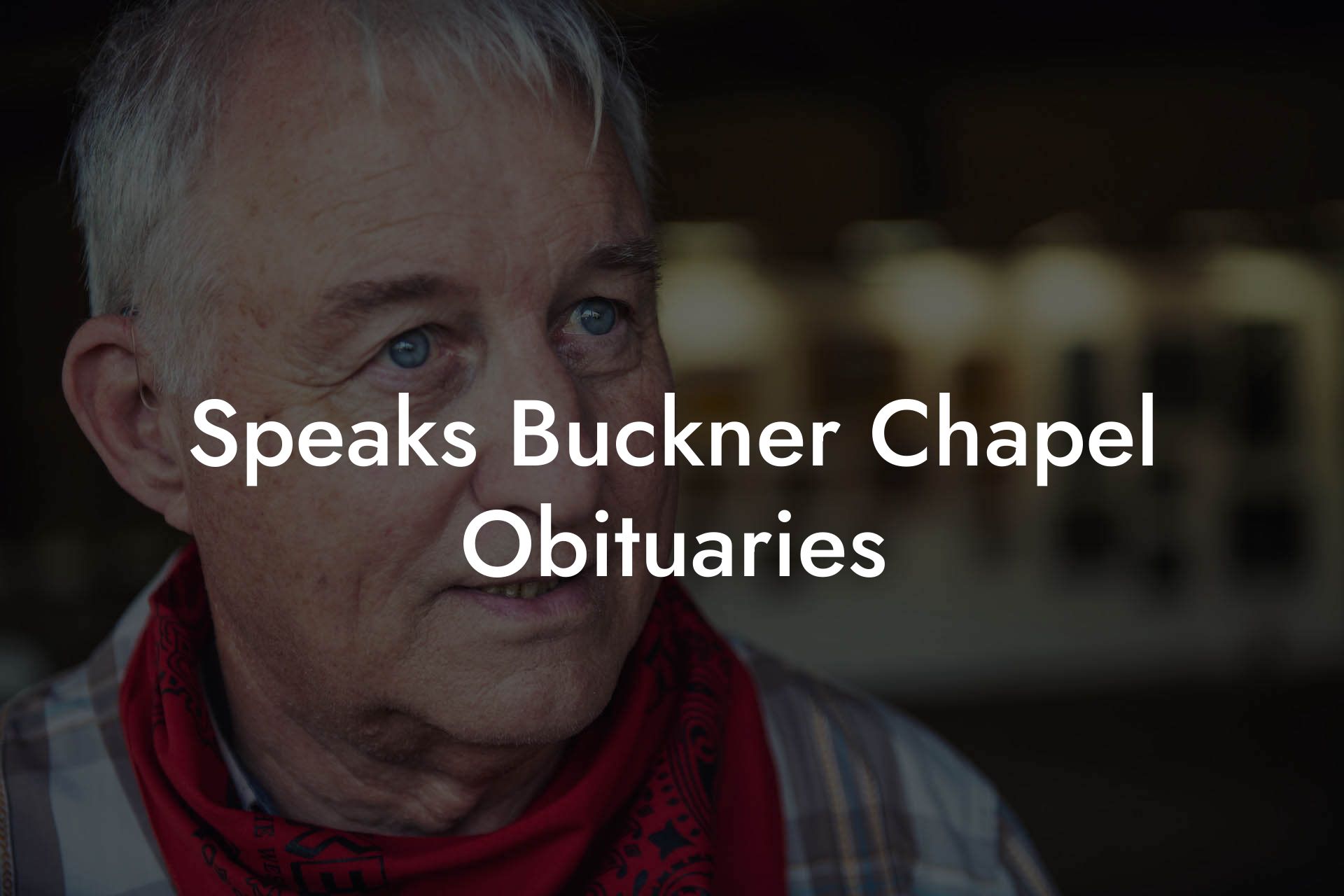 Speaks Buckner Chapel Obituaries