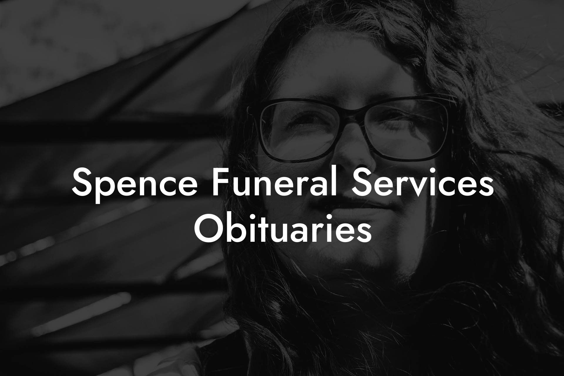 Spence Funeral Services Obituaries