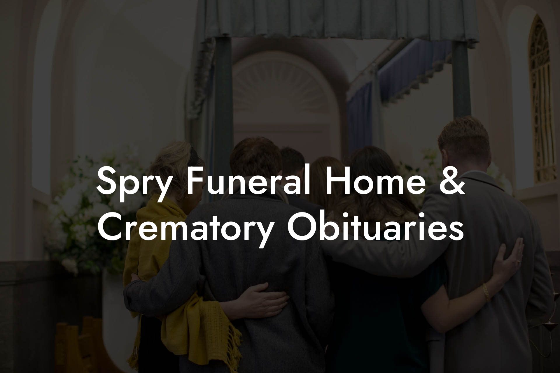 Spry Funeral Home & Crematory Obituaries