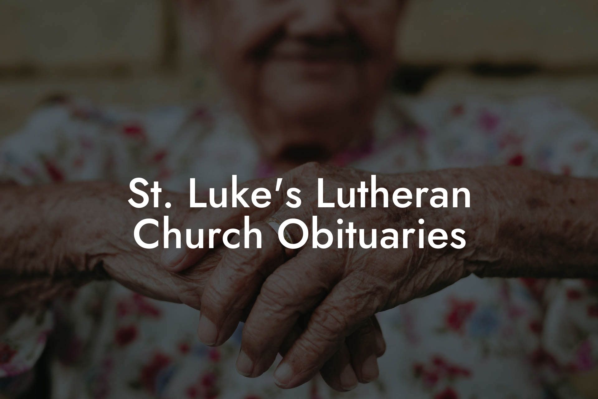 St. Luke's Lutheran Church Obituaries