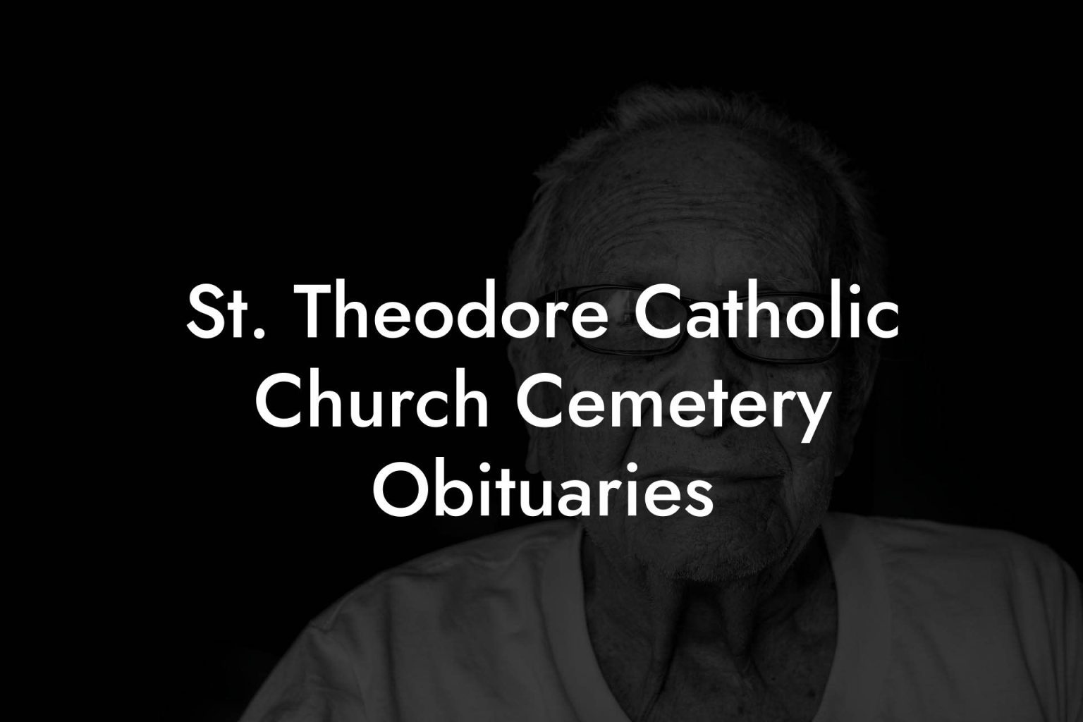 St. Theodore Catholic Church Cemetery Obituaries Eulogy Assistant