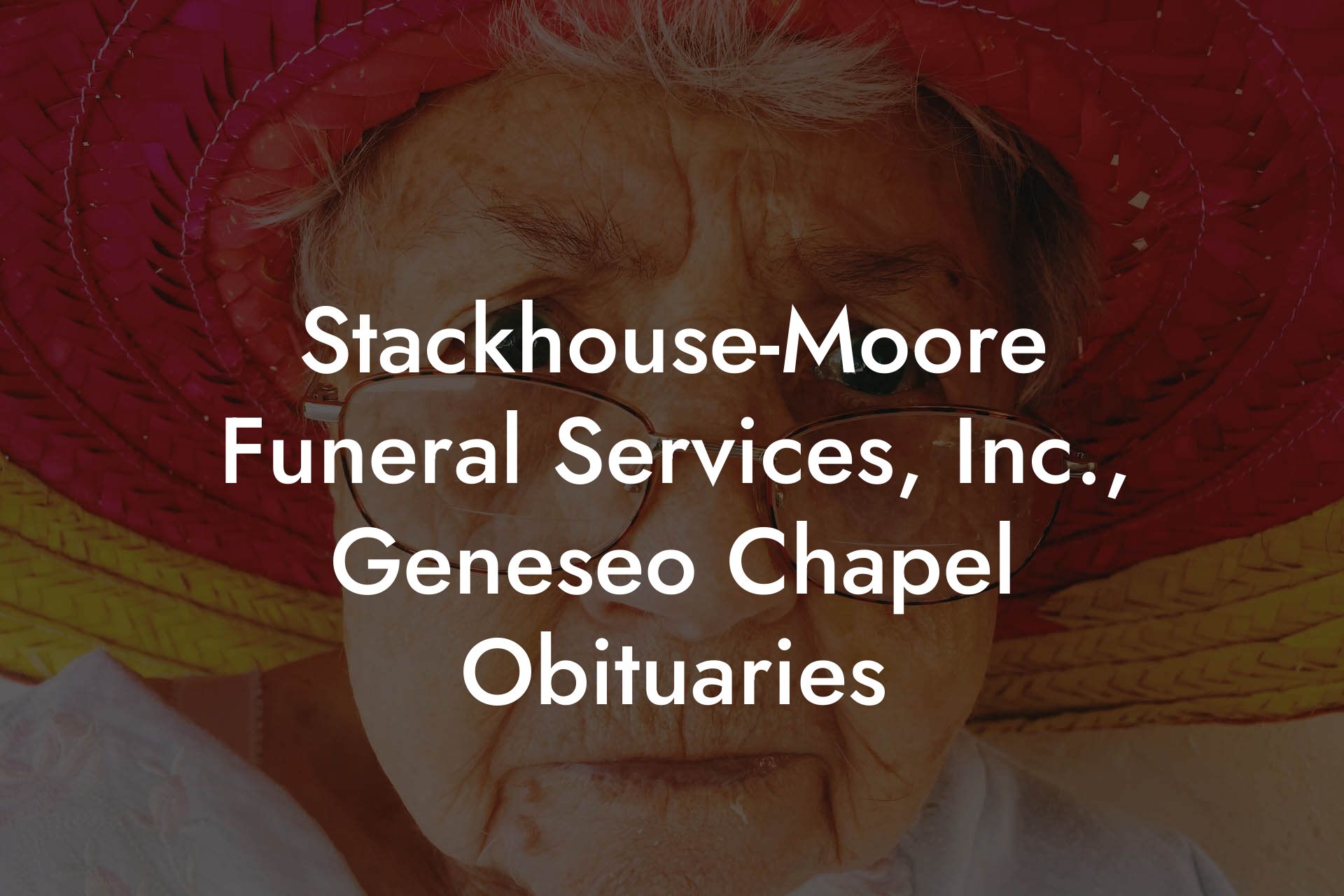 Stackhouse-Moore Funeral Services, Inc., Geneseo Chapel Obituaries