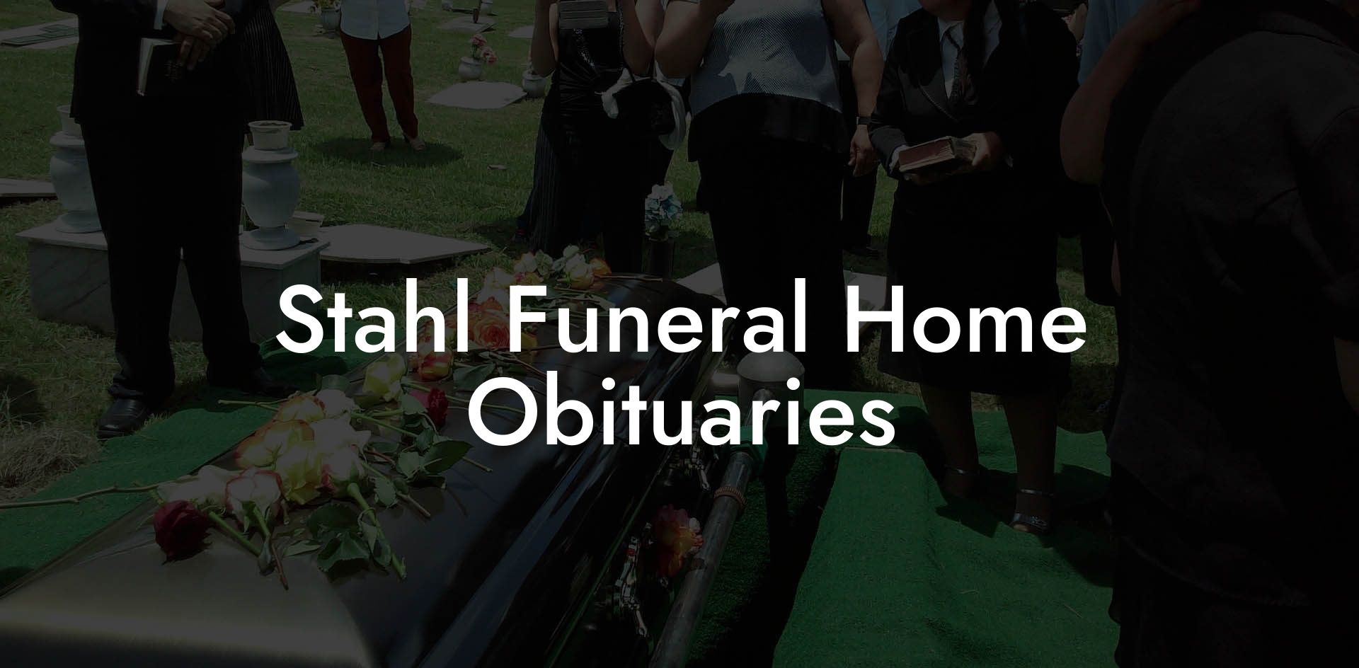 Stahl Funeral Home Obituaries