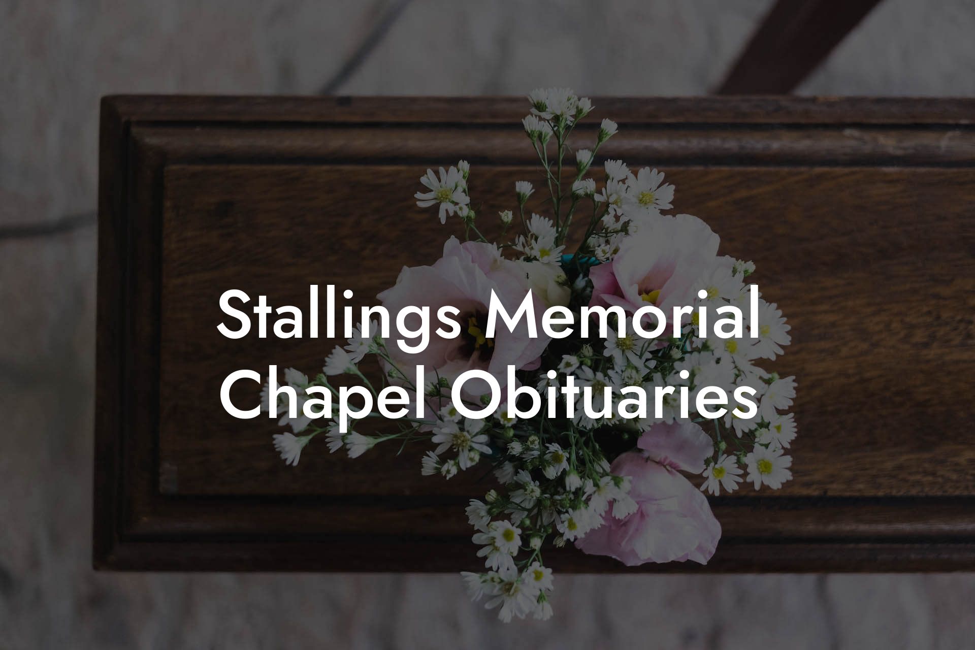 Stallings Memorial Chapel Obituaries