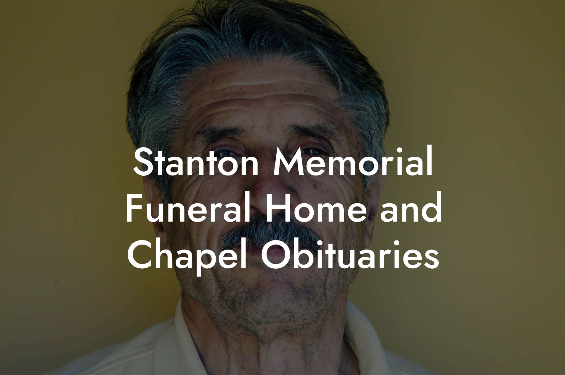 Stanton Memorial Funeral Home and Chapel Obituaries