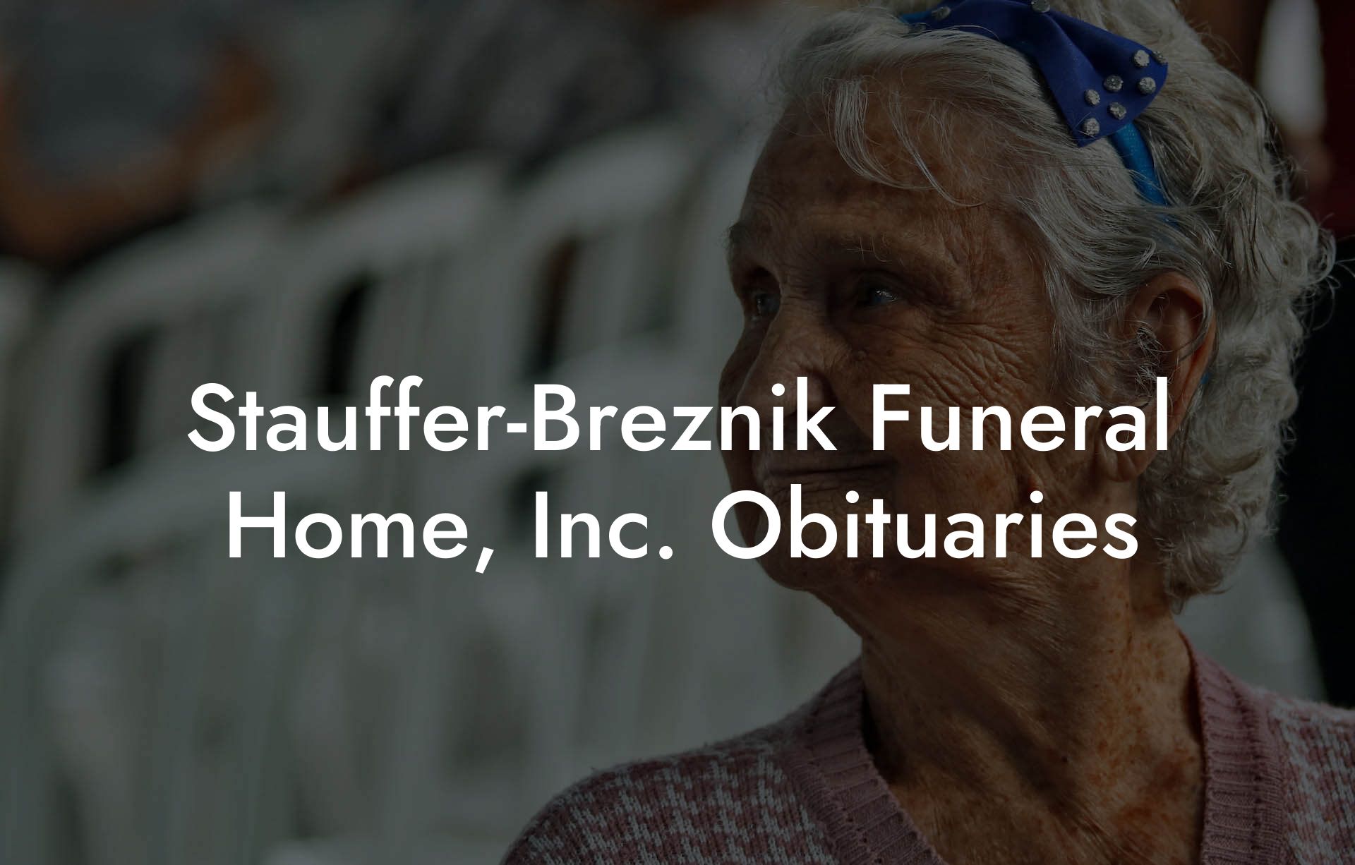 Stauffer-Breznik Funeral Home, Inc. Obituaries