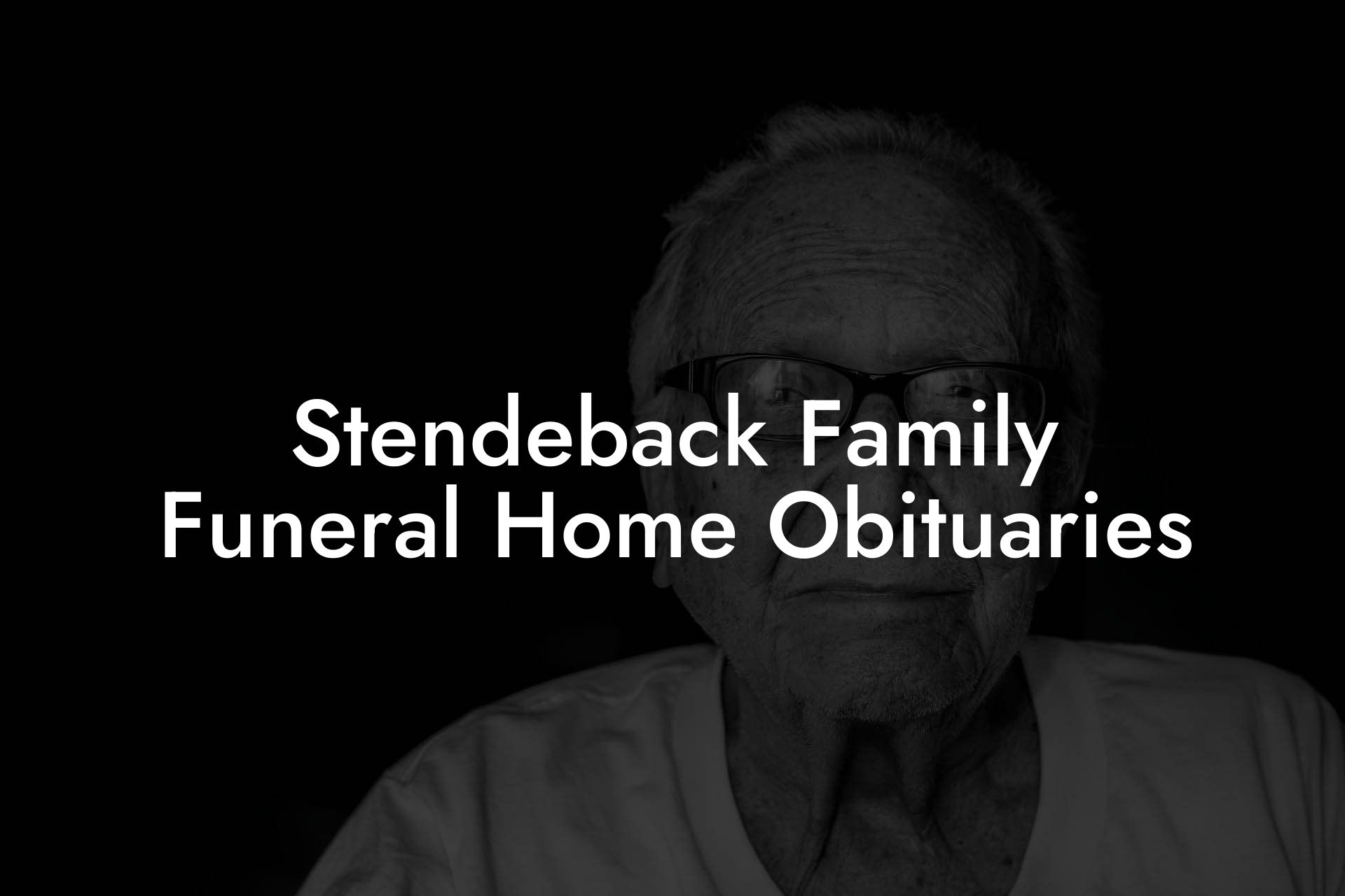 Stendeback Family Funeral Home Obituaries