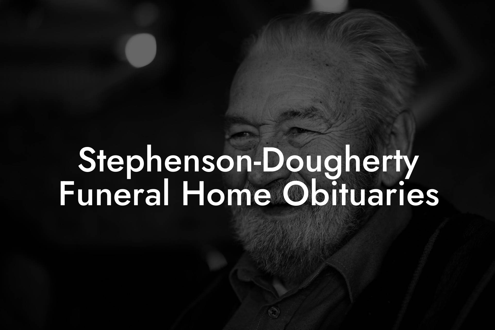 Stephenson-Dougherty Funeral Home Obituaries