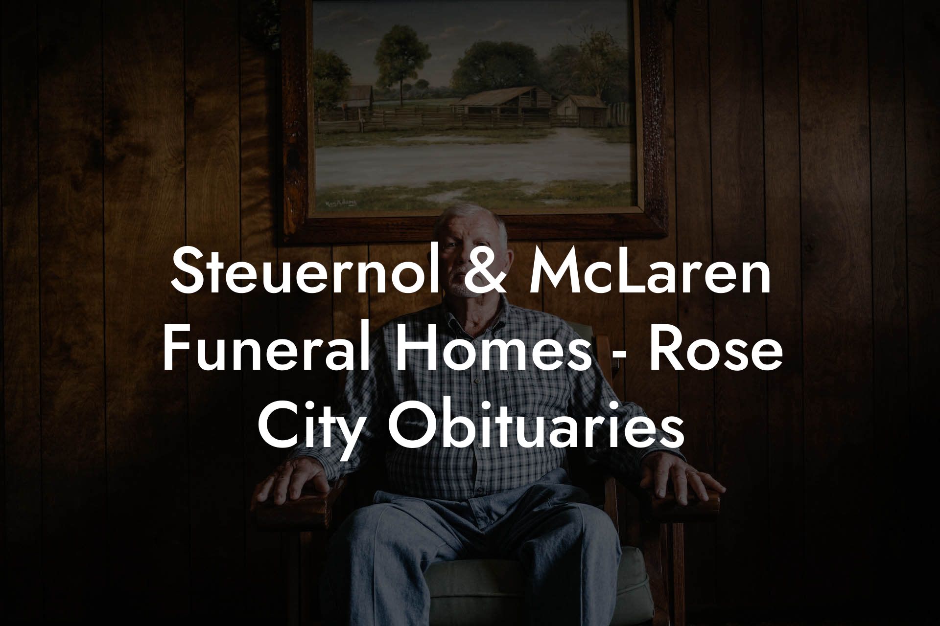 Steuernol & McLaren Funeral Homes - Rose City Obituaries