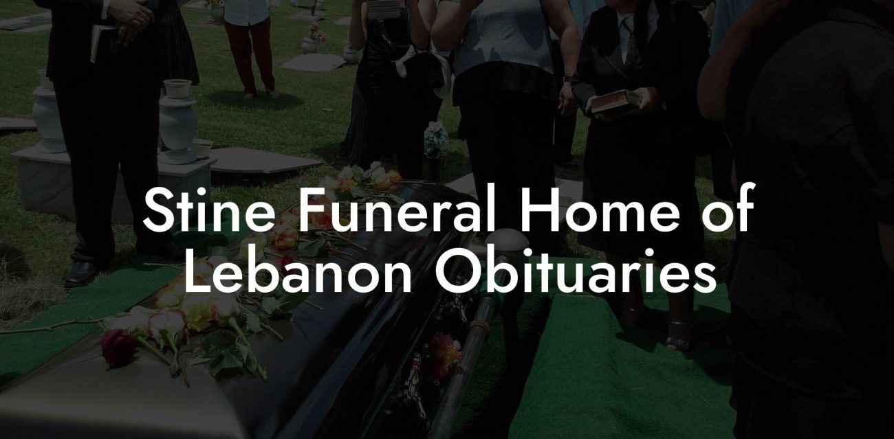 Stine Funeral Home of Lebanon Obituaries