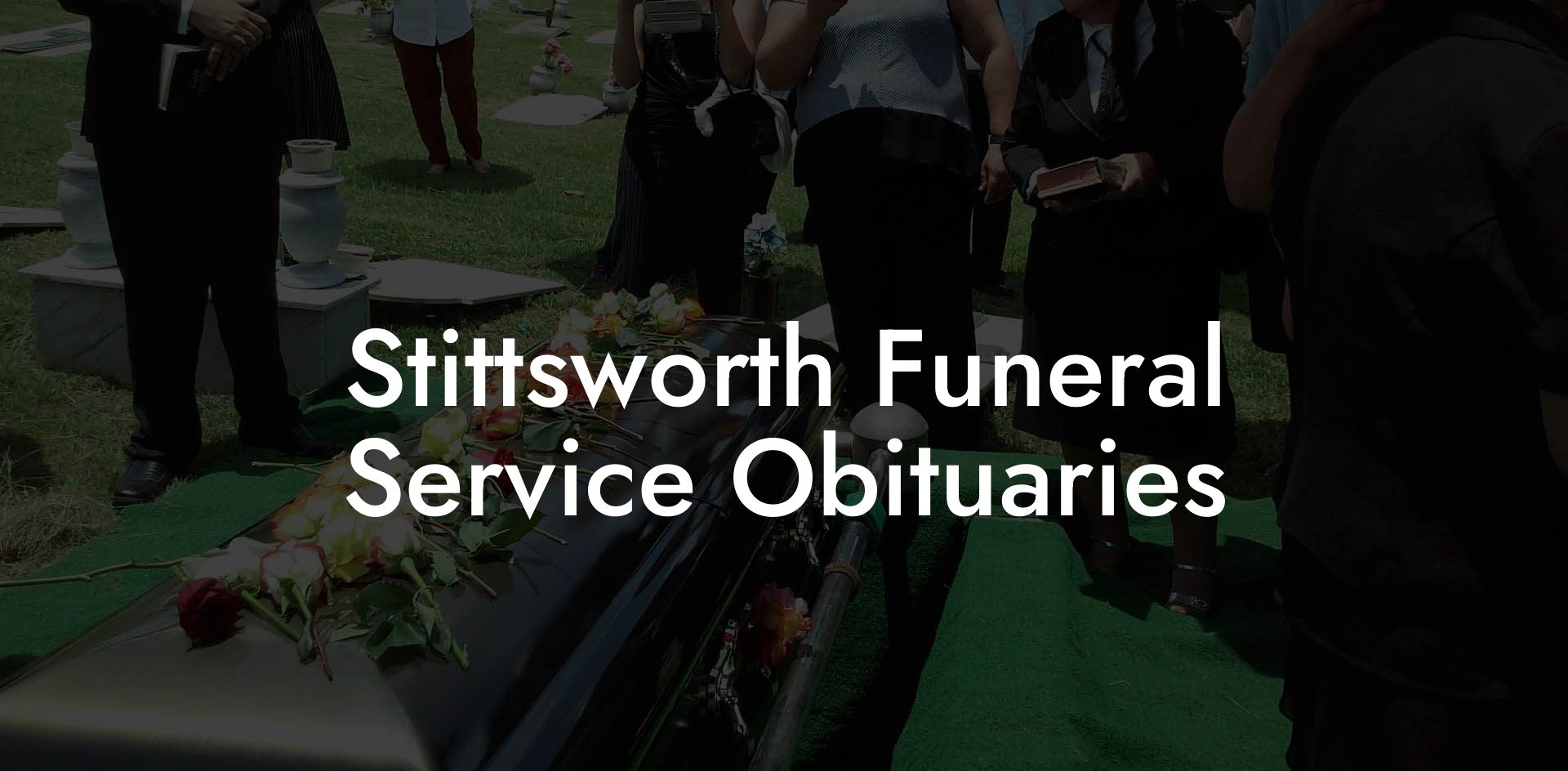 Stittsworth Funeral Service Obituaries