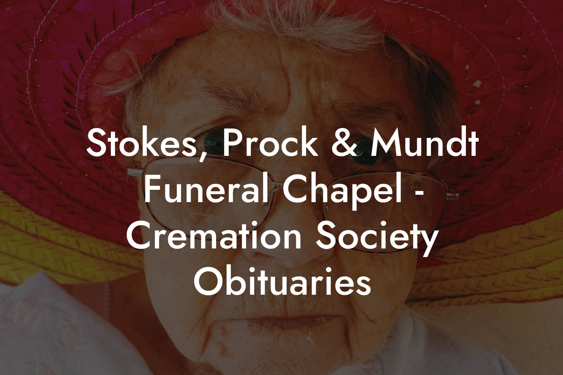 Stokes, Prock & Mundt Funeral Chapel - Cremation Society Obituaries